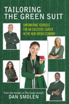 Tailoring the Green Suit : Empowering Yourself for an Executive Career in the New Green Economy