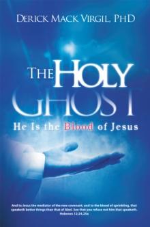 The Holy Ghost : He Is the Blood of Jesus