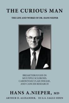 The Curious Man : The Life and Works Of Dr. Hans Nieper