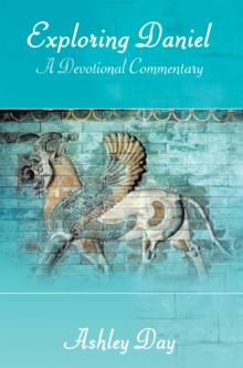 Exploring Daniel : A Devotional Commentary