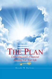 The Plan : Unlocking God's Financial Blessing for Your Life