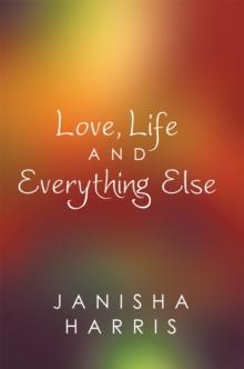 Love, Life and Everything Else