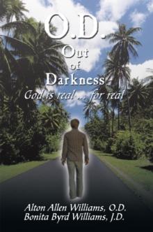 O.D. out of Darkness : God Is Real ... for Real