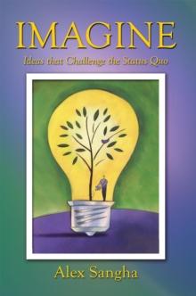 Imagine : Ideas That Challenge the Status Quo