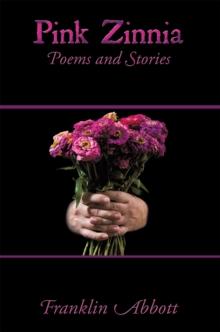 Pink Zinnia : Poems and Stories