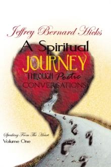 A Spiritual Journey Through Poetic Conversations : Speaking from the Heart