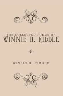 The Collected Poems of Winnie H. Riddle