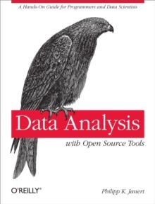 Data Analysis with Open Source Tools : A Hands-On Guide for Programmers and Data Scientists