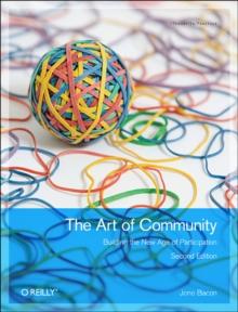 Art of Community : Building the New Age of Participation