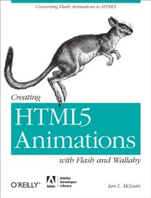 Creating HTML5 Animations with Flash and Wallaby : Converting Flash Animations to HTML5