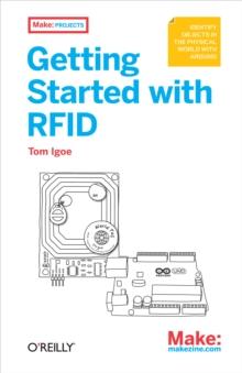 Getting Started with RFID : Identify Objects in the Physical World with Arduino