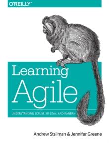 Learning Agile : Understanding Scrum, Xp, Lean, and Kanban