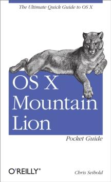 OS X Mountain Lion Pocket Guide : The Ultimate Quick Guide to OS X