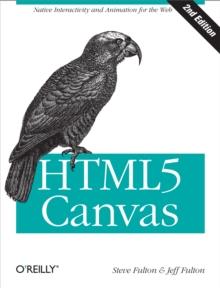 HTML5 Canvas : Native Interactivity and Animation for the Web