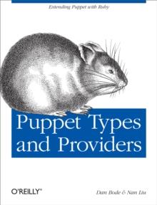 Puppet Types and Providers : Extending Puppet with Ruby