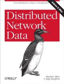 Distributed Network Data : From Hardware to Data to Visualization