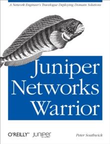 Juniper Networks Warrior : A Guide to the Rise of Juniper Networks Implementations