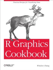 R Graphics Cookbook : Practical Recipes for Visualizing Data