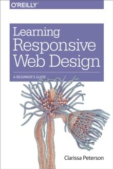 Learning Responsive Web Design : A Beginner's Guide