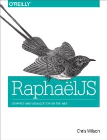 RaphaelJS : Graphics and Visualization on the Web