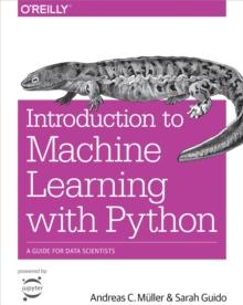 Introduction to Machine Learning with Python : A Guide for Data Scientists