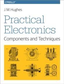 Practical Electronics - Components and Techniques