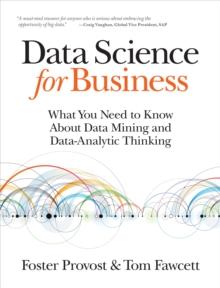 Data Science for Business : What you need to know about data mining and data-analytic thinking