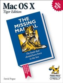 Mac OS X: The Missing Manual, Tiger Edition : The Missing Manual