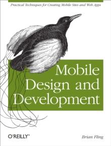 Mobile Design and Development : Practical concepts and techniques for creating mobile sites and web apps