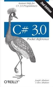 C# 3.0 Pocket Reference : Instant Help for C# 3.0 Programmers