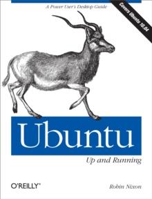 Ubuntu: Up and Running : A Power User's Desktop Guide