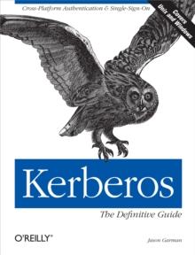 Kerberos: The Definitive Guide : The Definitive Guide