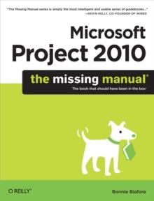 Microsoft Project 2010: The Missing Manual