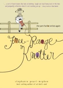 Free-Range Knitter : The Yarn Harlot Writes Again