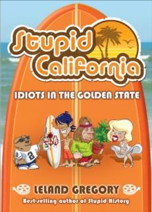 Stupid California : Idiots in the Golden State