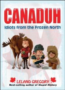 Canaduh : Idiots from the Frozen North