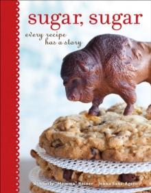 Sugar, Sugar : Every Recipe Has a Story