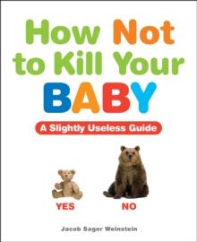 How Not to Kill Your Baby