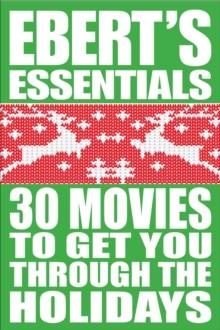 30 Movies to Get You Through the Holidays : Ebert's Essentials