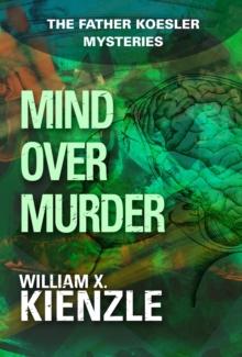 Mind Over Murder : The Father Koesler Mysteries: Book 3