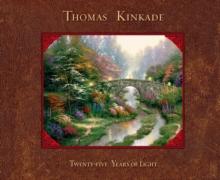 Thomas Kinkade : 25 Years of Light