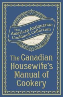 The Canadian Housewife's Manual of Cookery