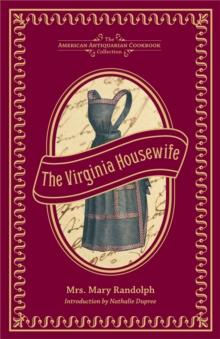 The Virginia Housewife : Or, Methodical Cook