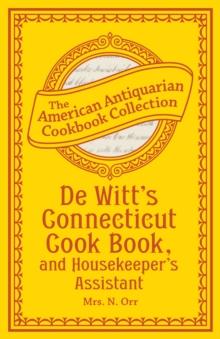 De Witt's Connecticut Cook Book, and Housekeeper's Assistant