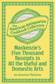 Mackenzie's Five Thousand Receipts in All the Useful and Domestic Arts