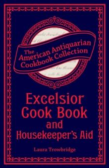 Excelsior Cook Book and Housekeeper's Aid