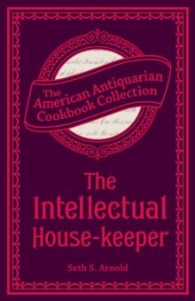 The Intellectual House-keeper : A Series of Practical Questions to His Daughter by a Father