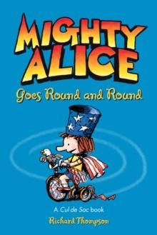 Mighty Alice Goes Round and Round : A Cul de Sac Book