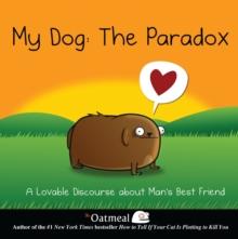 My Dog: The Paradox : A Lovable Discourse about Man's Best Friend