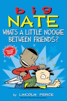 Big Nate: What's a Little Noogie Between Friends?